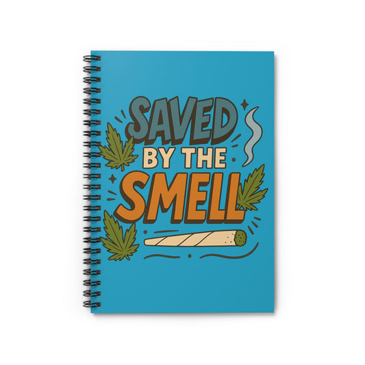 Stoner Notebook Weed Journal Cannabis Writing Pad With Funny Marijuana Design Saved By The Smell Perfect For Notes Doodles And Creative Ideas