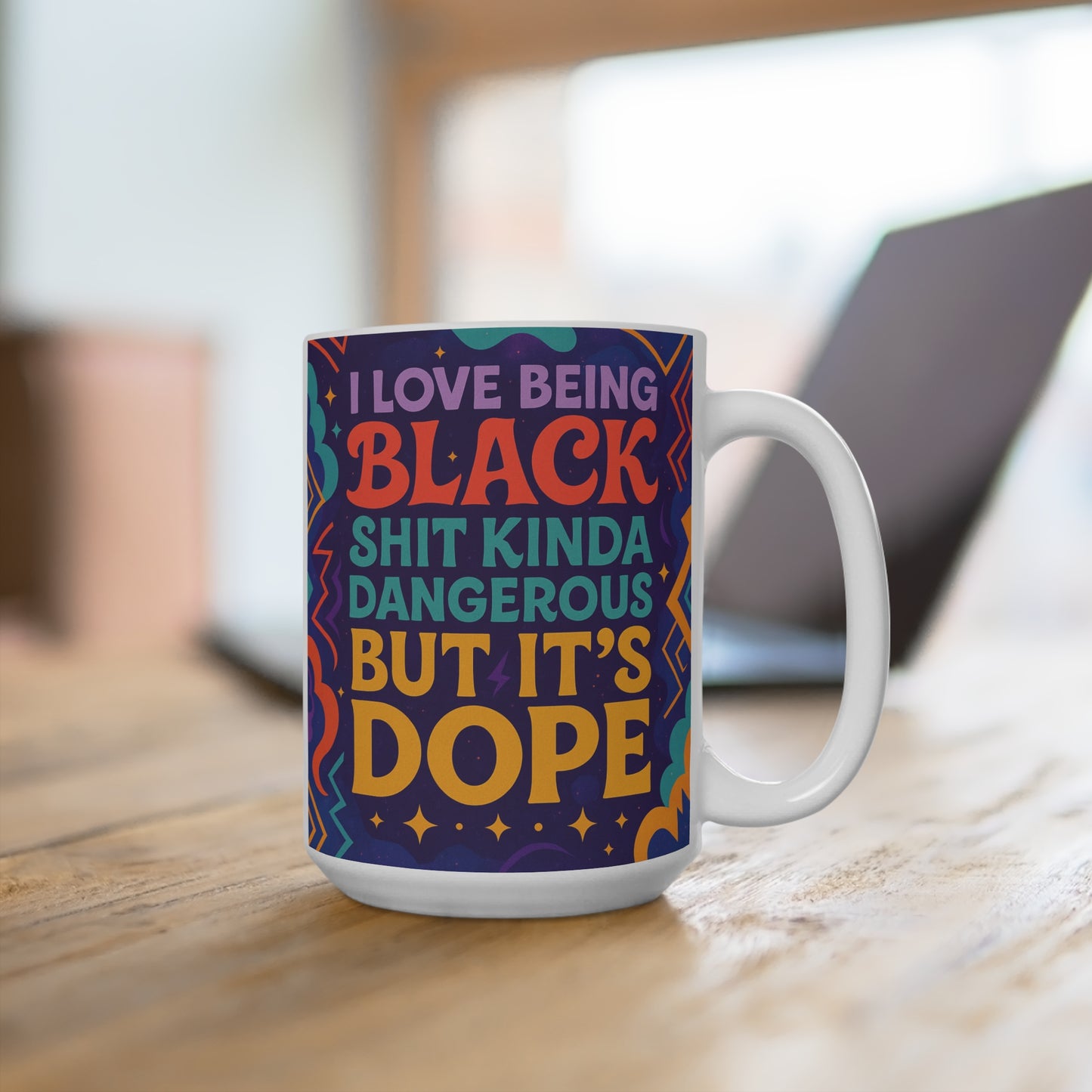I Love Being Black Shit Kinda Dangerous Mug – Funny Black Pride Coffee Cup, Bold Afrocentric Humor Drinkware, Gift For Dope Friends