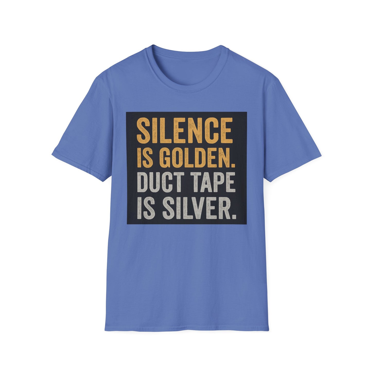 Funny Quote T-Shirt - Silence is Golden Duct Tape is Silver, Gift for Dad, Birthday Gift, Humorous Tee, Unisex Apparel, Casual Wear