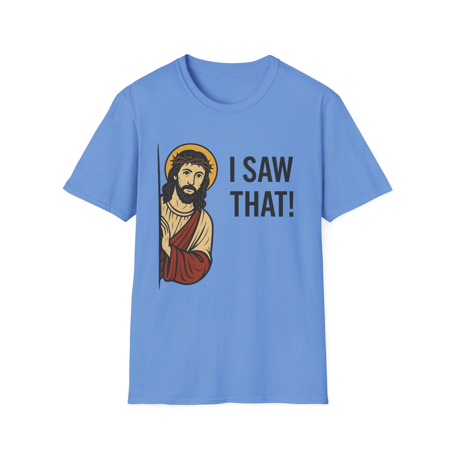 Funny Jesus Watching Shirt – I Saw That Religious Humor Tee – Christian Meme Graphic Tee – Gift for Church Friends and Sinners Alike