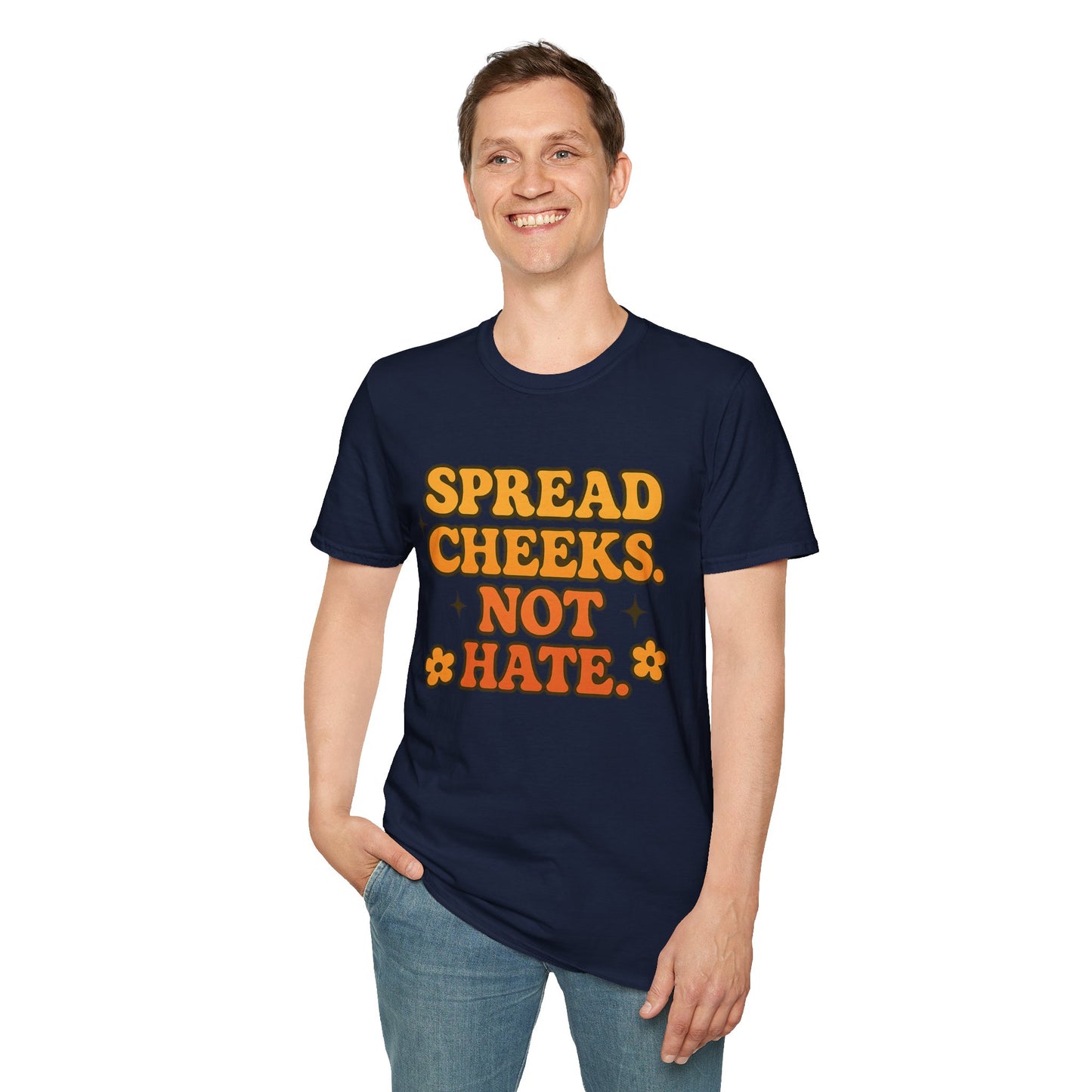 Spread Cheeks Not Hate Shirt – Funny Retro Naughty Hippie Tee for Adults – Gift for Freaky Friends, Sarcastic Souls, and Wild Peace Lovers