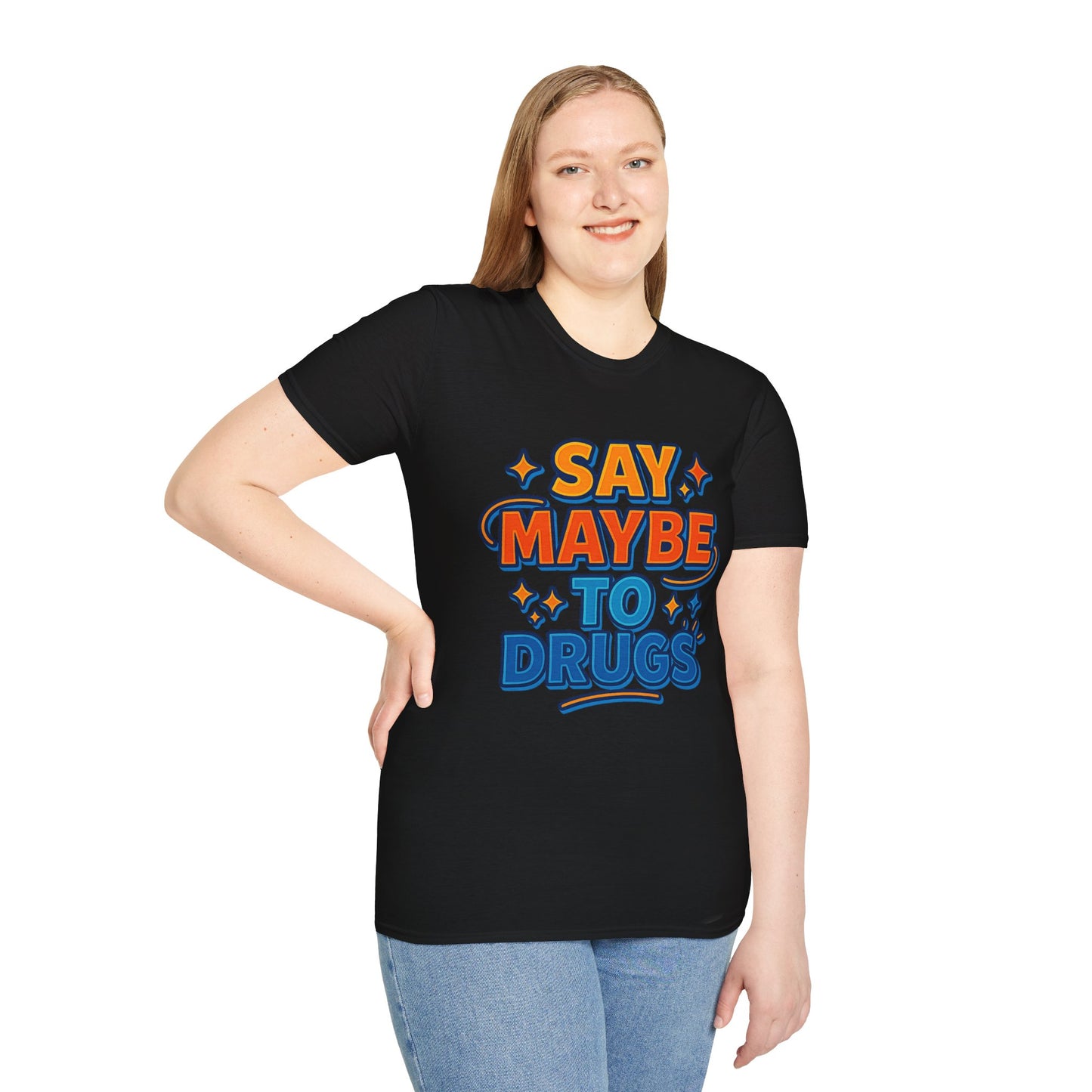 Say Maybe to Drugs Shirt – Funny Pro-Choice Humor Tee • Ironic Drug Awareness Shirt • Bold Stoner Graphic Tee • Gift for Weed Lovers