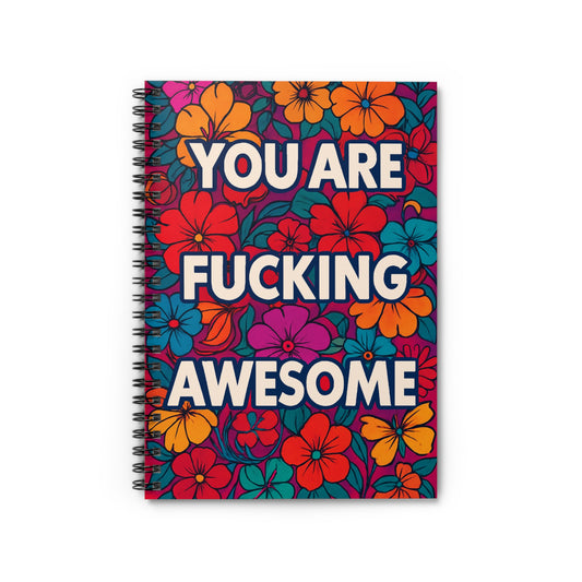 Motivational Notebook – You Are Fucking Awesome Journal, Bold Positive Affirmation Spiral Notebook, Colorful Floral Writing Journal, Gift for Friends and Coworkers