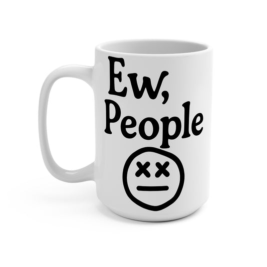 Ew People Coffee Mug – Anti Social Funny Cup, Introvert Humor 15oz Ceramic, Gift for Coworkers and Friends