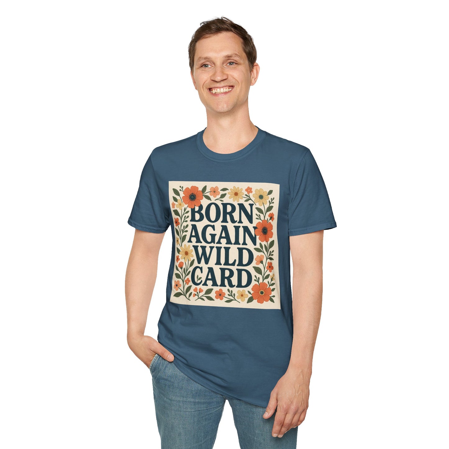 Born Again Wild Card T Shirt Funny Floral Retro Tee Gift for Chaotic Friends Free Spirit Shirt Rebellious Personality Shirt for Adults