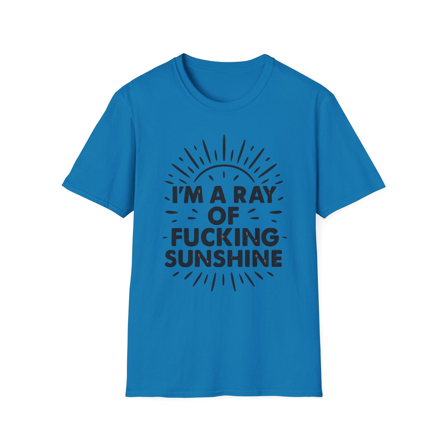 Ray of Fucking Sunshine Shirt – Sarcastic Funny Mood Tee – Gift for Cynical Friends, Bad Attitude Days, Grumpy People with Humor