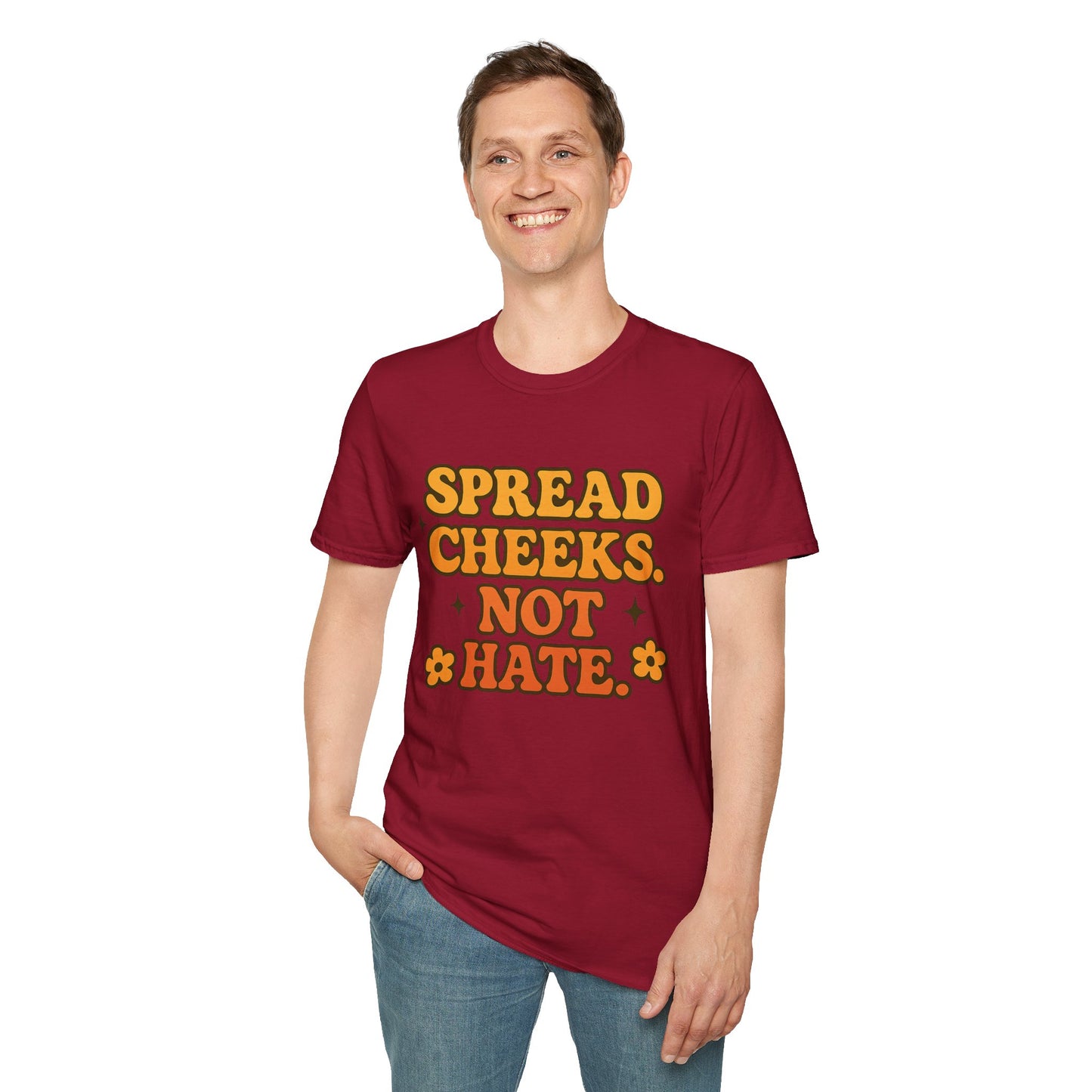 Spread Cheeks Not Hate Shirt – Funny Retro Naughty Hippie Tee for Adults – Gift for Freaky Friends, Sarcastic Souls, and Wild Peace Lovers