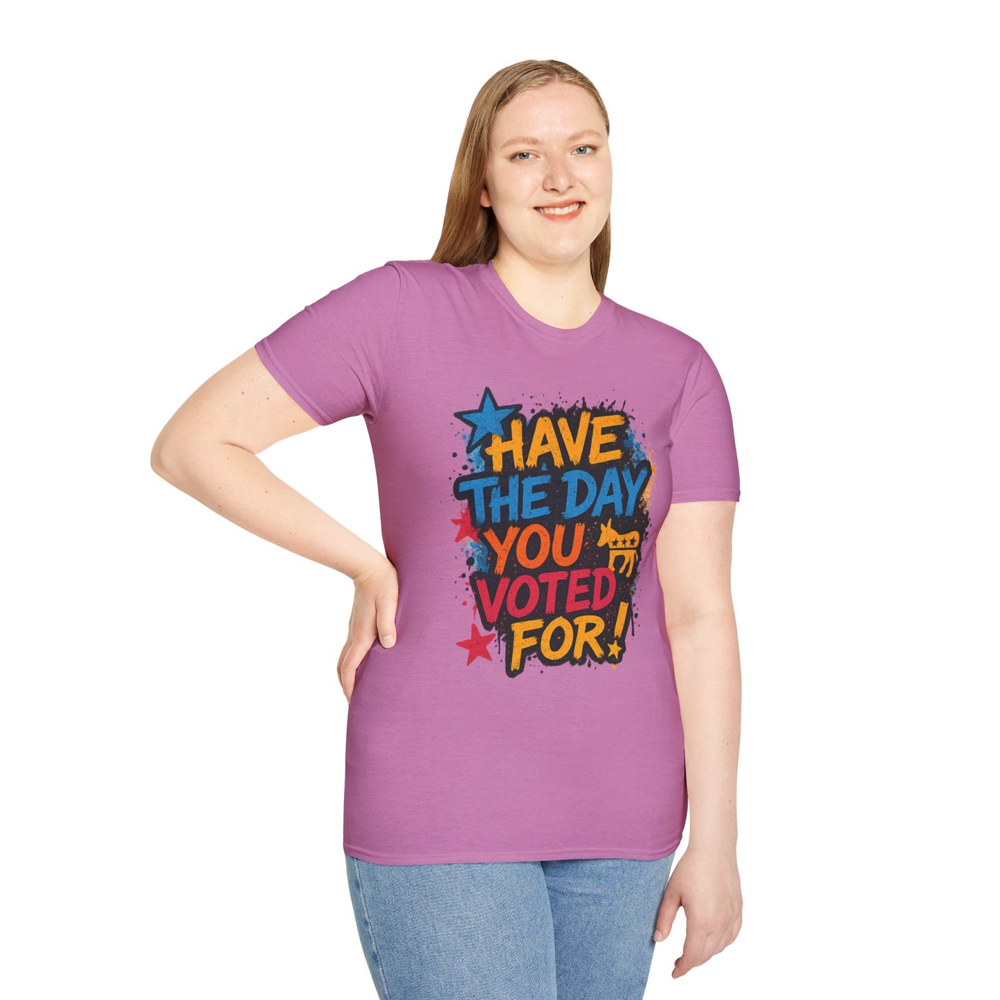 Have the Day You Voted For Shirt – Sarcastic Political T-Shirt • Funny Government Satire Tee • Retro Protest Graphic • Gift for Cynical Voters