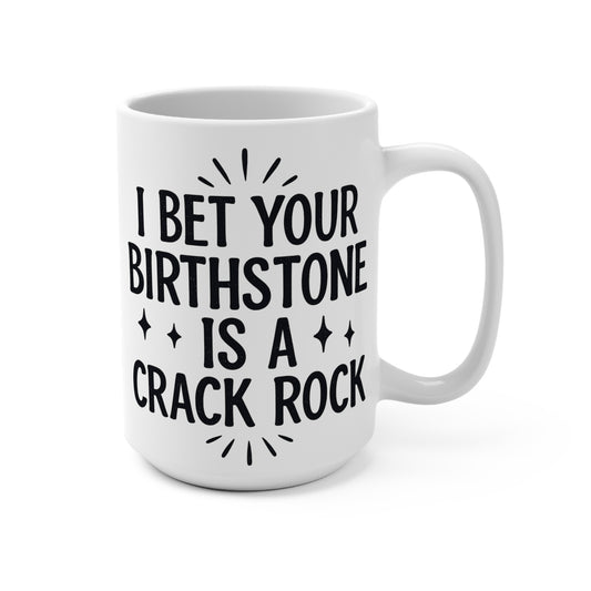 Crack Rock Birthstone Mug – Savage Funny Coffee Cup, Sarcastic Roast Humor Mug, Gift For Rude Friends