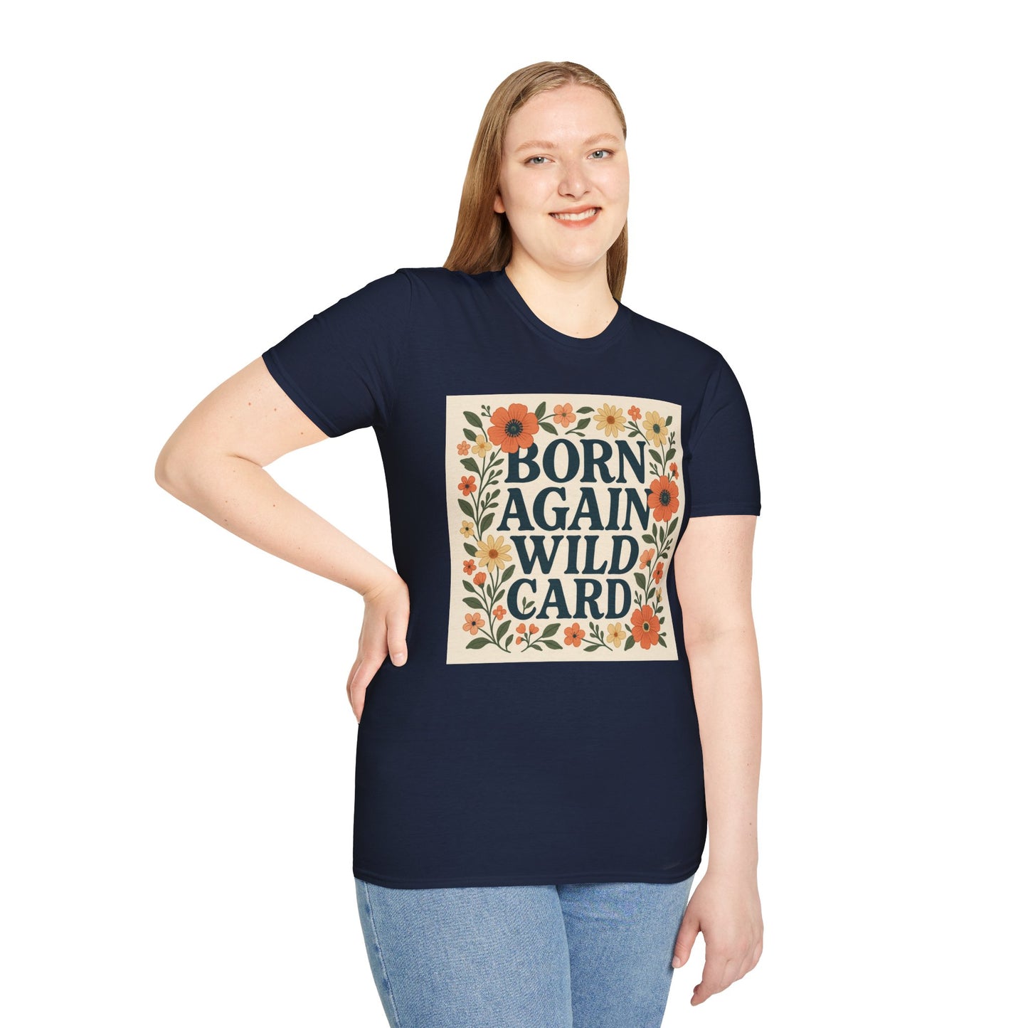 Born Again Wild Card T Shirt Funny Floral Retro Tee Gift for Chaotic Friends Free Spirit Shirt Rebellious Personality Shirt for Adults