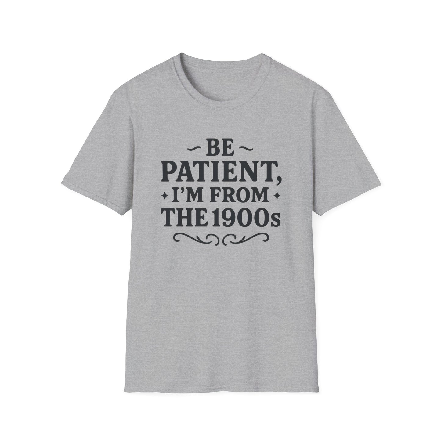Be Patient I’m From the 1900s Shirt – Funny Millennial Gen X Tee – Retro Humor Graphic Shirt – Gift for Elder Millennials and 90s Kids
