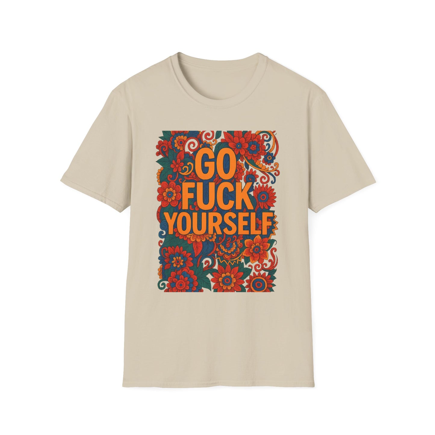 Bold Floral Graphic Tee | Go Fuck Yourself Shirt, Casual Wear, Funny Gift, Unique T-Shirt, Self-Expression Apparel