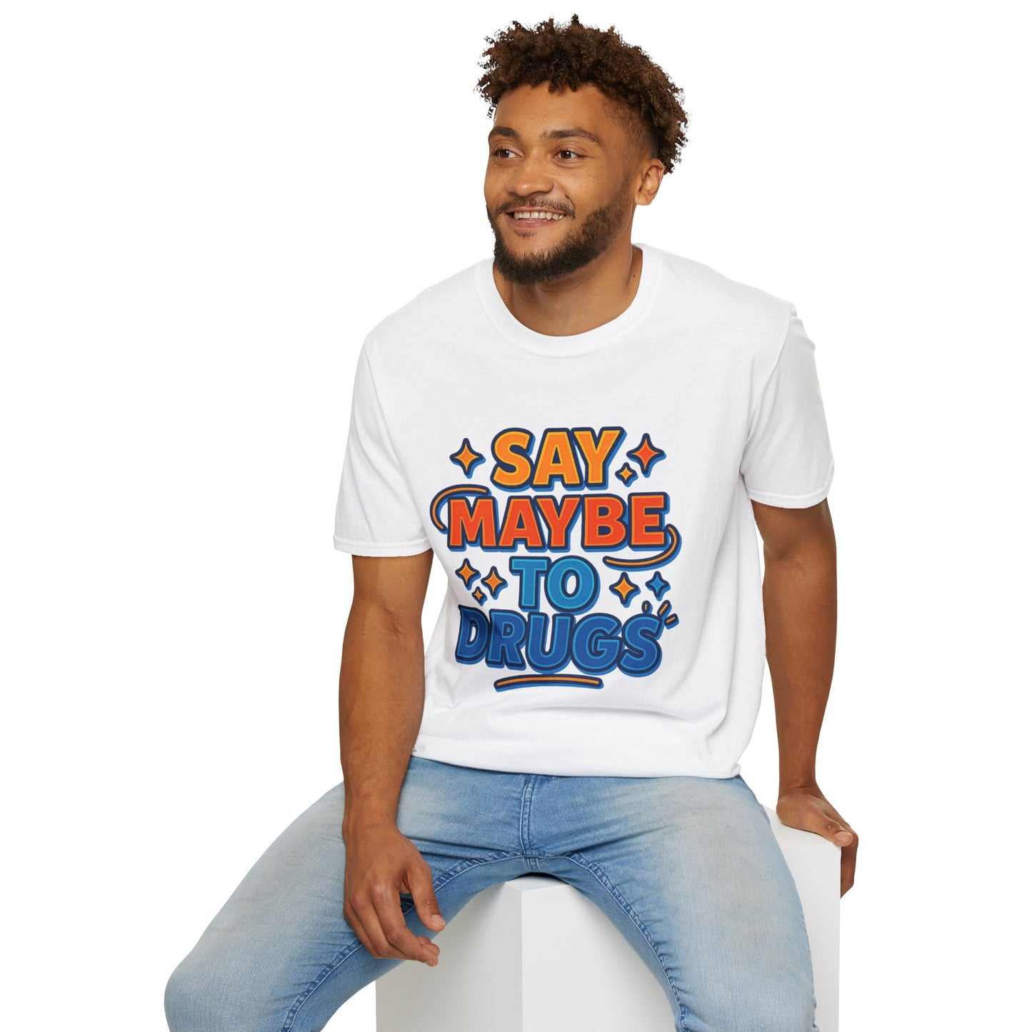 Say Maybe to Drugs Shirt – Funny Pro-Choice Humor Tee • Ironic Drug Awareness Shirt • Bold Stoner Graphic Tee • Gift for Weed Lovers
