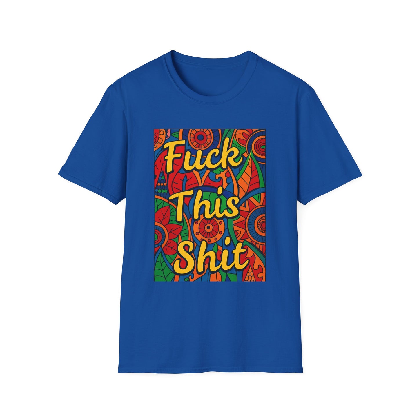 Vibrant Statement Tee - "Fuck This Shit" Unisex Softstyle T-Shirt, Casual Wear, Gift for Friends, Fun Graphic Shirt, Bold Expression