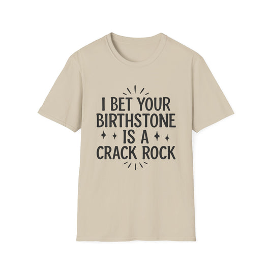 Crack Rock Birthstone Shirt – Funny Insult Tee – Gift for Petty Friends, Sarcastic Adults, and People Who Love Dark Humor