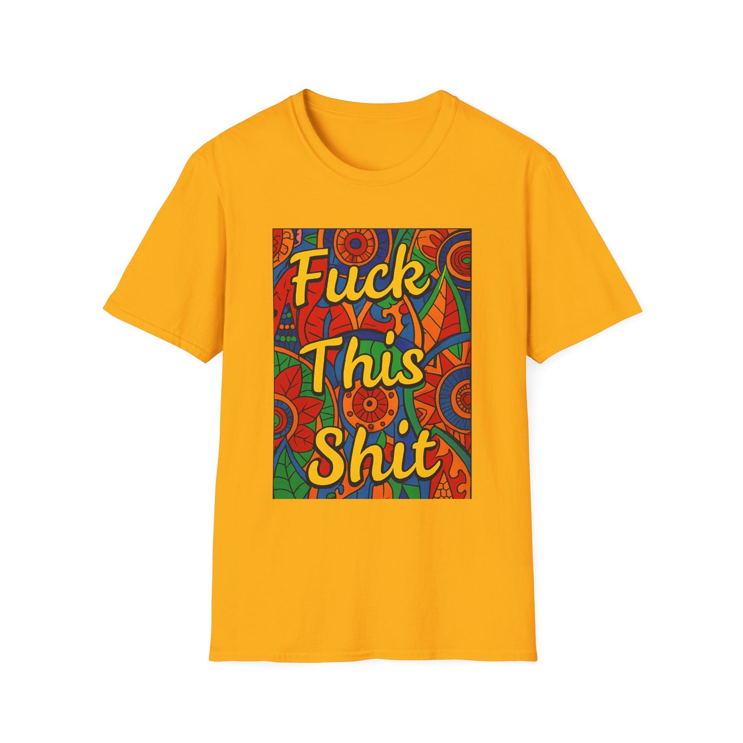 Vibrant Statement Tee - "Fuck This Shit" Unisex Softstyle T-Shirt, Casual Wear, Gift for Friends, Fun Graphic Shirt, Bold Expression